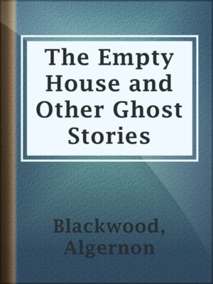 cover image of The Empty House and Other Ghost Stories